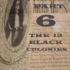 The Negro Question Part 6 the 13 Black Colonies