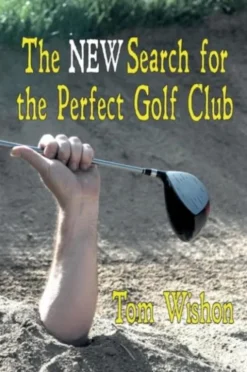 The NEW Search for the Perfect Golf Club