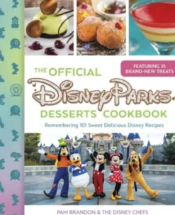 The Official Disney Parks Desserts Cookbook