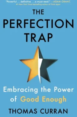 The Perfection Trap: Embracing the Power of Good Enough