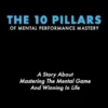 The 10 Pillars of Mental Performance Mastery