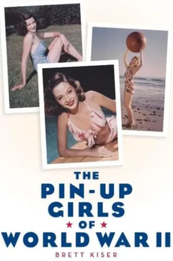 The Pin-Up Girls of World War II