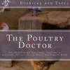The Poultry Doctor: The Homeopathic Treatment and Care of Chickens, Turkeys, Geese, Ducks and Singing Birds