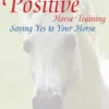 The Power of Positive Horse Training