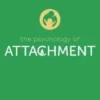 The Psychology of Attachment