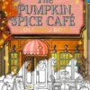 The Pumpkin Spice Cafe Coloring Book
