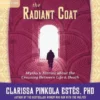 The Radiant Coat: Myths & Stories about the Crossing Between Life & Death