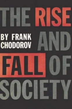 The Rise and Fall of Society: An Essay on the Economic Forces That Underlie Social Institutions