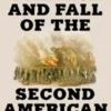 The Rise and Fall of the Second American Republic