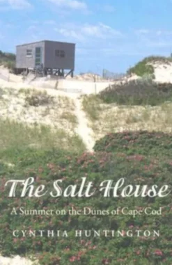 The Salt House - A Summer on the Dunes of Cape Cod