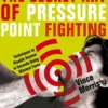 The Secret Art of Pressure Point Fighting