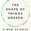The Shape of Things Unseen
