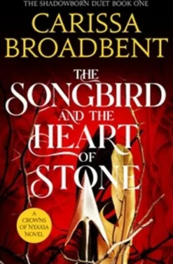 The Songbird and the Heart of Stone