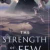 The Strength of the Few