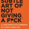 The subtle art of not giving a fuck
