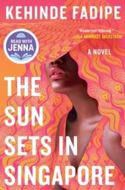 The Sun Sets in Singapore: A Today Show Read with Jenna Book Club Pick