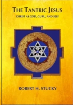 The Tantric Jesus: Christ as God, Guru, and Self