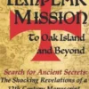 The Templar Mission to Oak Island and Beyond: Search for Ancient Secrets: The Shocking Revelations of a 12th Century Manuscript