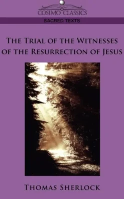 The Trial of the Witnesses of the Resurrection of Jesus