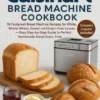 The Ultimate Cuisinart Bread Machine Cookbook
