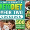 The Ultimate Keto Diet #For Two Cookbook