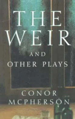 The Weir and Other Plays