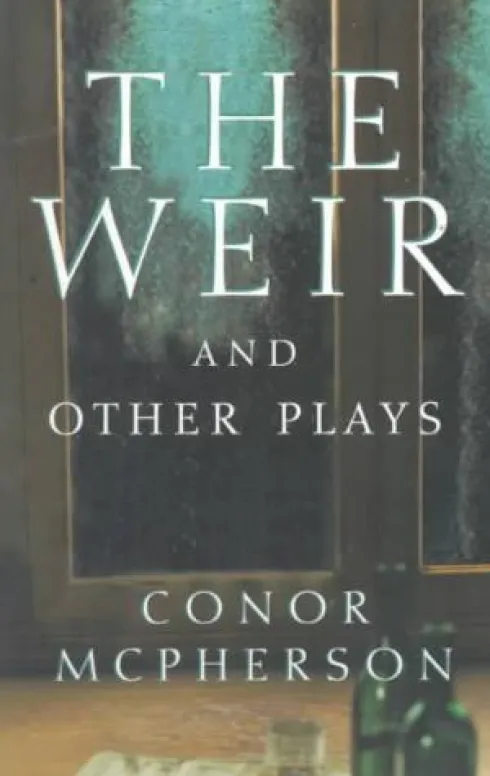 The Weir and Other Plays