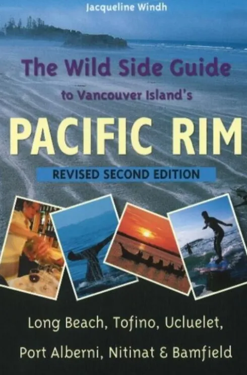 The Wild Side Guide to Vancouver Island's Pacific Rim