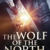 The Wolf of the North: Wolf of the North Book 1