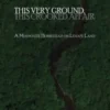 This Very Ground, This Crooked Affair