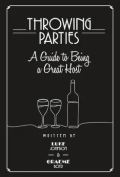 Throwing Parties: A Guide to Being a Great Host