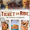Ticket to Ride The Official Cookbook
