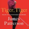 Tiger, Tiger: His Life, as It's Never Been Told Before