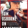 Tom Osborne on Leadership: Life Lessons from a Three-Time National Championship Coach