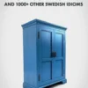To Shit in the Blue Cupboard And 1000+ Other Swedish Idioms