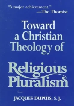 Toward a Christian Theology of Religious Pluralism
