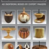 Turned Boxes: 40 Inspiring Boxes by Expert Makers