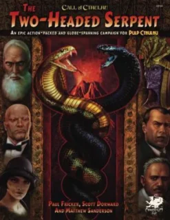 Two-Headed Serpent: A Pulp Cthulhu Campaign for Call of Cthulhu