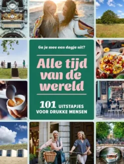 101 Uitstapjes Voor Drukke Mensen