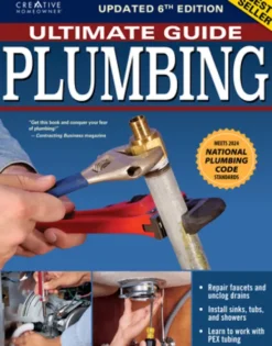 Ultimate Guide: Plumbing, Updated 6th Edition: Meets 2024 National Plumbing Code Standards