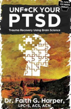 Unfuck Your Ptsd: Trauma Recovery Using Brain Science