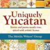 Uniquely Yucatan: Stories and Poems mostly true