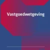 Vastgoedwetgeving 2026-2027