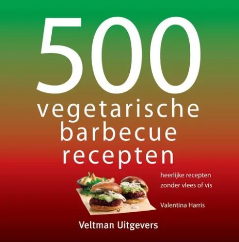 500 Vegetarische Barbecuerecepten