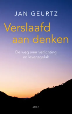 Verslaafd aan denken