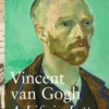 Vincent van Gogh: A Life in Letters