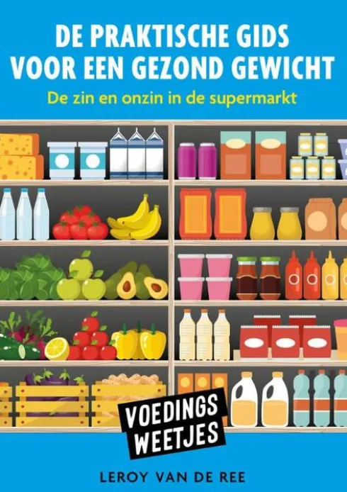Voedingsweetjes - De praktische gids voor een gezond gewicht