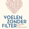 Voelen zonder filter