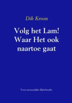 Volg het Lam! Waar Het ook naartoe gaat