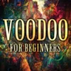 Voodoo for Beginners